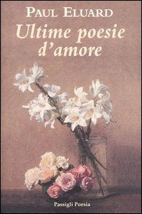 Cover for Paul eluard · Ultime Poesie D'amore. Testo Francese A Fronte (Book)