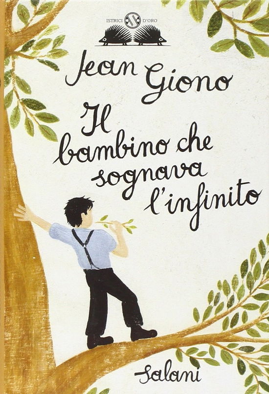 Cover for Jean Giono · Il Bambino Che Sognava L'infinito. Ediz. Illustrata (Book) (2010)