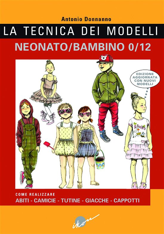 Cover for Antonio Donnanno · La Tecnica Dei Modelli Neonato-Bambino 0/12. Come Realizzare Abiti, Camicie, Tutine, Giacche, Cappotti (Buch)