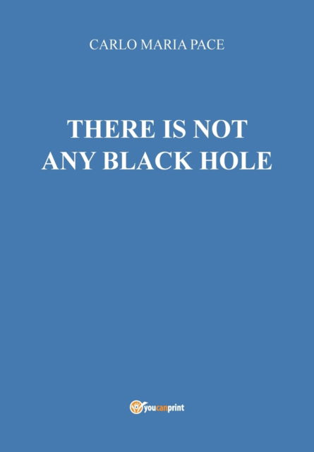 Cover for Carlo Maria Pace · There is not any black hole (Paperback Book) (2016)