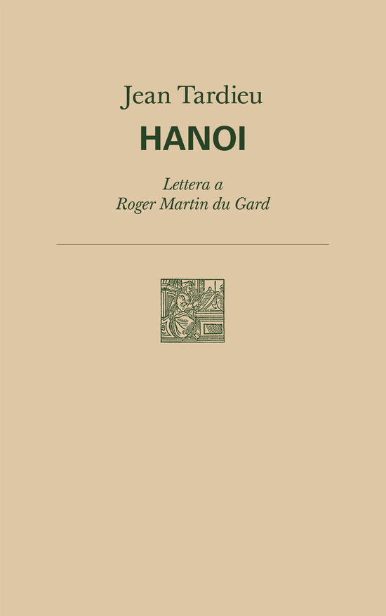 Hanoi. Lettera A Roger Martin Du Gard - Jean Tardieu - Bücher -  - 9788899375249 - 