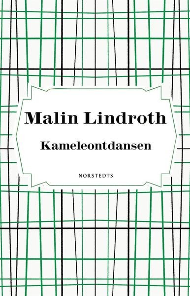 Cover for Malin Lindroth · Kameleontdansen (Buch) (2020)