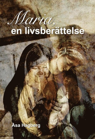 Cover for Åsa Hagberg · Maria : en livsberättelse (Book) (2014)