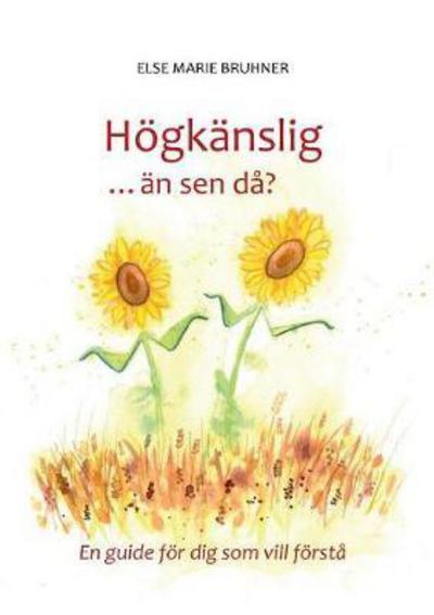 Cover for Bruhner · Högkänslig ... än sen då? (Book) (2017)