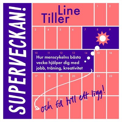 Cover for Line Tiller · Superveckan! : hur menscykelns bästa vecka hjälper dig med jobb, träning, kreativitet och få till ett ligg (Audiobook (MP3)) (2024)