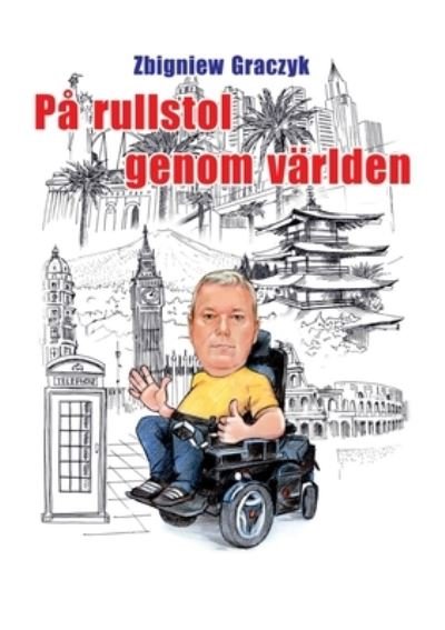 Cover for Zbigniew Graczyk · På rullstol genom världen (Bok) (2020)