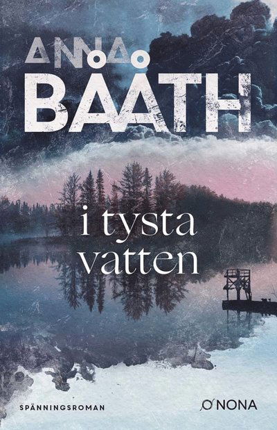 Cover for Anna Bååth · I tysta vatten (Hardcover Book) (2024)