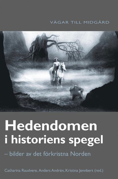 Cover for Kristina Jennbert · Vägar till Midgård: Hedendomen i historiens spegel : bilder av det förkristna Norden (ePUB) (2014)