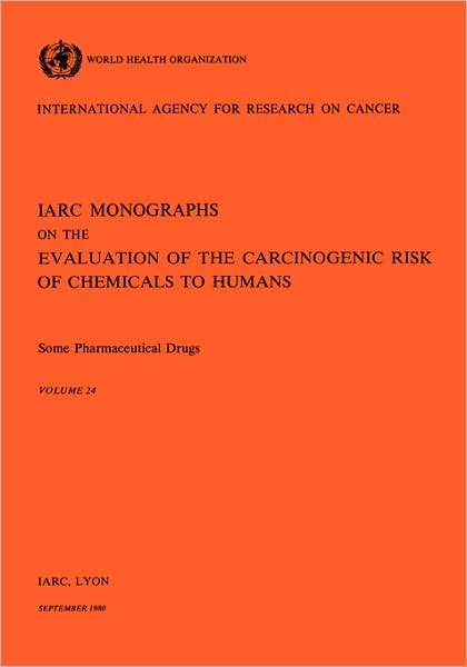 Some Pharmaceutical Drugs (Iarc Monographs on the Evaluation of the Carcinogenic Risks to Humans) - Unaids - Books - World Health Organization - 9789283212249 - 1980