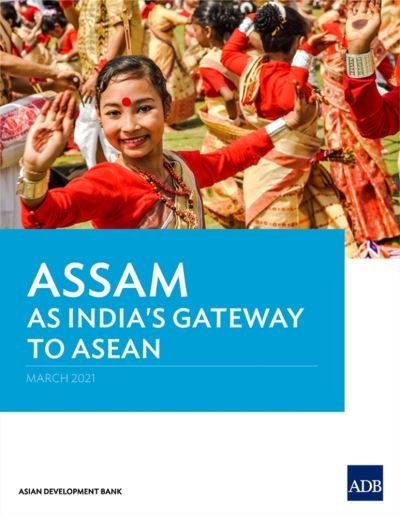 Cover for Asian Development Bank · Assam as India's Gateway to ASEAN (Paperback Book) (2021)