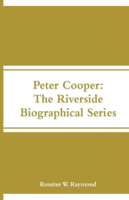 Cover for Rossiter W Raymond · Peter Cooper (Paperback Book) (2018)