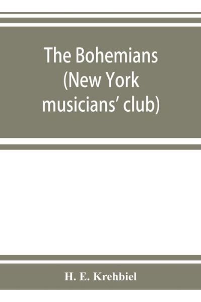 Cover for H E Krehbiel · The Bohemians (New York musicians' club) (Taschenbuch) (2019)