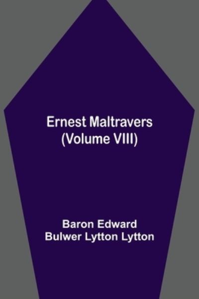 Cover for Baron Edward Bulwer Lytton Lytton · Ernest Maltravers (Volume VIII) (Taschenbuch) (2021)