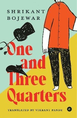 Shrikant Bojewar · One and Three Quarters (Paperback Book) (2024)