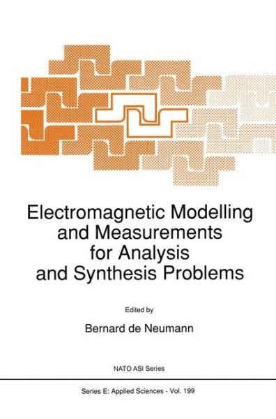 Cover for B Neumann · Electromagnetic Modelling and Measurements for Analysis and Synthesis Problems - Nato Science Series E: (Taschenbuch) [Softcover reprint of the original 1st ed. 1991 edition] (2012)