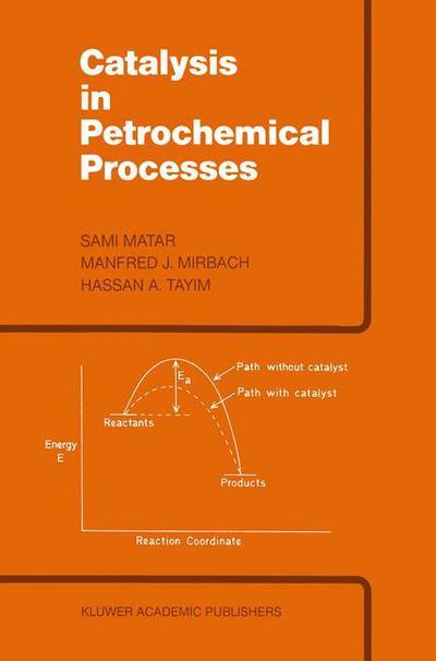 Cover for M S Matar · Catalysis in Petrochemical Processes (Paperback Book) [Softcover reprint of the original 1st ed. 1989 edition] (2011)