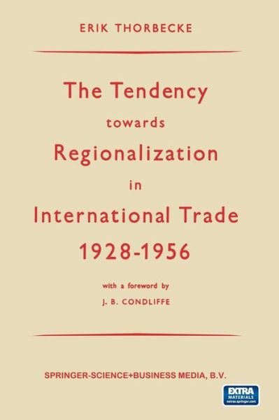 Cover for Erik Thorbecke · The Tendency towards Regionalization in International Trade 1928-1956 (Paperback Bog) [Softcover reprint of the original 1st ed. 1959 edition] (1960)