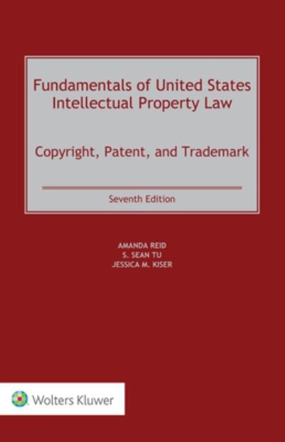 Amanda Reid · Fundamentals of United States Intellectual Property Law: Copyright, Patent, and Trademark (Innbunden bok) (2021)