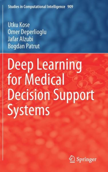 Cover for Utku Kose · Deep Learning for Medical Decision Support Systems - Studies in Computational Intelligence (Hardcover Book) [1st ed. 2021 edition] (2020)