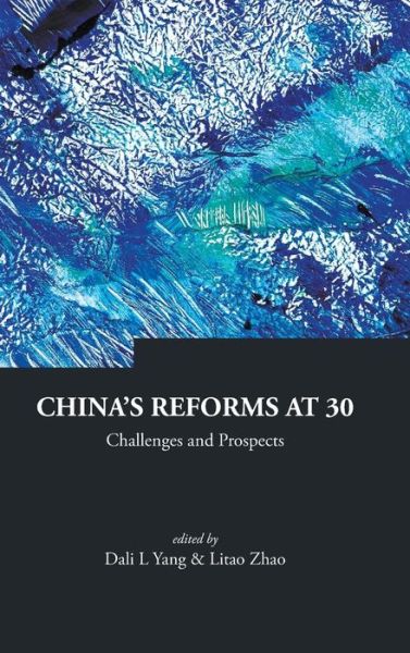 Cover for Yang, Dali L (University of Chicago) · China's Reforms At 30: Challenges And Prospects - Series on Contemporary China (Hardcover Book) (2009)