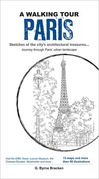A Walking Tour: Paris, - G. Byrne Bracken - Books - Marshall Cavendish International (Asia)  - 9789814351249 - January 9, 2012