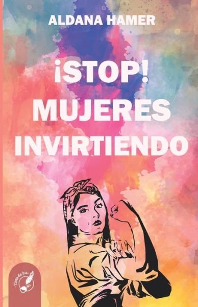 Cover for Aldana Hamer · !Stop! Mujeres Invirtiendo (Paperback Book) (2021)