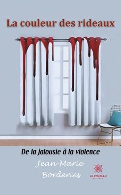 Cover for Borderies Jean-Marie · La couleur des rideaux: De la jalousie a la violence (Paperback Book) (2022)