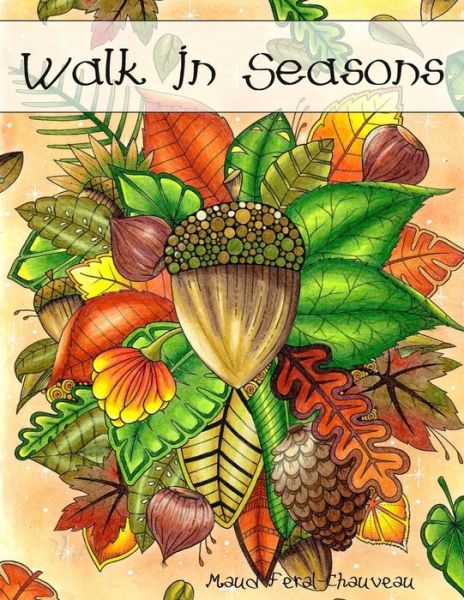 Cover for Maud Feral-Chauveau · Walk In Seasons (Paperback Book) (2016)