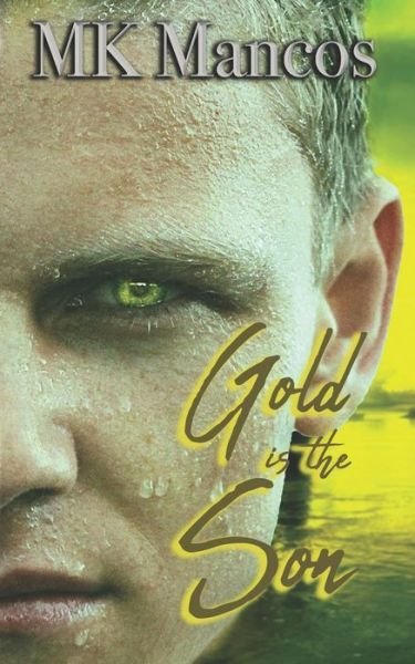 Cover for Mk Mancos · Gold is the Son: Castle Street Fae Book 4 - Castle Street Fae (Pocketbok) (2021)
