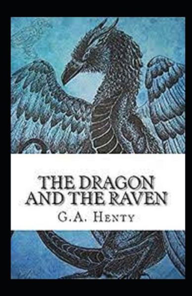 Cover for G a Henty · The Dragon and the Raven Illustrated (Paperback Book) (2021)