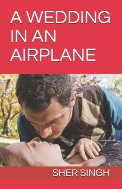 Cover for Sher Singh · A Wedding in an Airplane (Paperback Book) (2021)