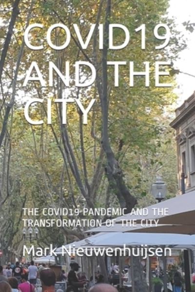 Cover for Mark Nieuwenhuijsen · Covid19 and the City (Paperback Book) (2020)
