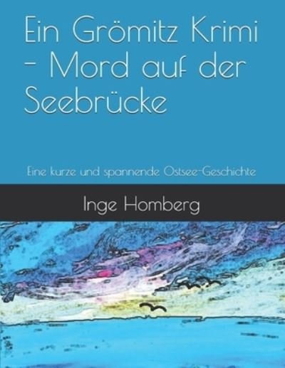 Cover for Inge Homberg · Ein Groemitz Krimi - Mord auf der Seebrucke (Paperback Bog) (2020)