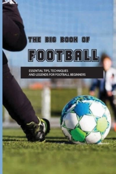 Cover for Ramiro Siebeneck · The Big Book Of Football (Paperback Book) (2021)