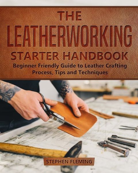 Cover for Stephen Fleming · The Leatherworking Starter Handbook (Paperback Book) (2020)