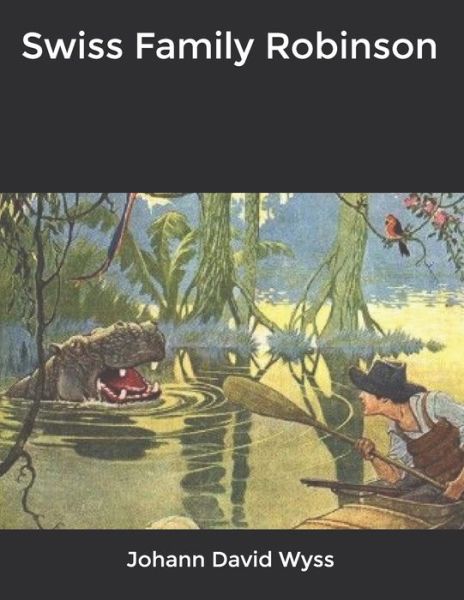 Cover for Johann David Wyss · Swiss Family Robinson (Paperback Book) (2020)