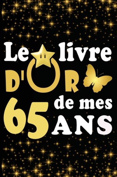 Cover for Livre D Carnet · Le Livre d'Or de mes 65 ans (Taschenbuch) (2020)