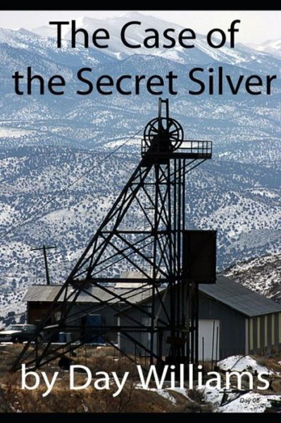 Cover for Day Williams · The Case of the Secret Silver (Pocketbok) (2020)