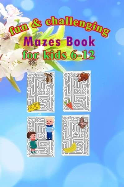 Cover for Tahar Ben Med · Fun &amp; Challenging Mazes Book for Kids 6-12 (Paperback Bog) (2020)
