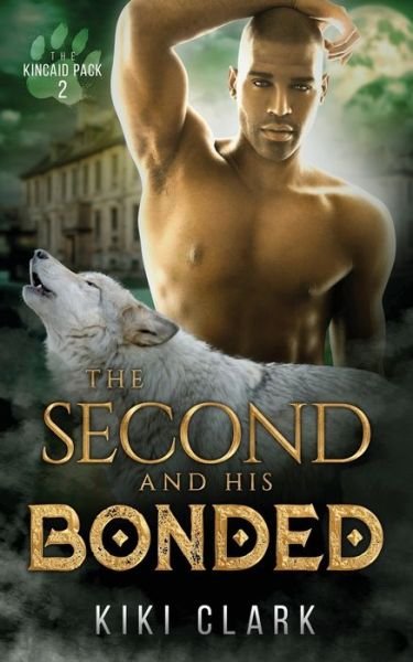Cover for Kiki Clark · The Second and His Bonded (Kincaid Pack Book 2) (Pocketbok) (2020)