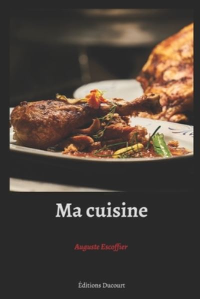 Cover for Auguste Escoffier · Ma cuisine (Paperback Book) (2020)