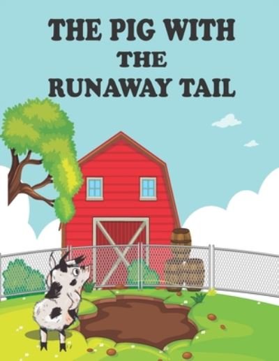 Cover for Michael Wills · The Pig With The Runaway Tail (Paperback Book) (2020)