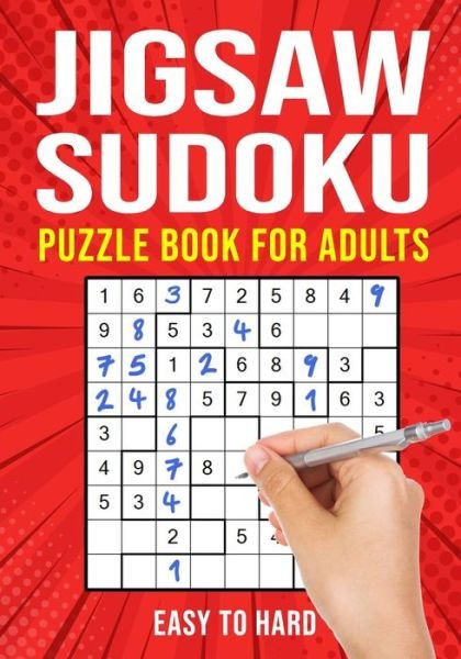 Cover for Puzzle King Publishing · Jigsaw Sudoku Puzzle Book for Adults: Irregular Sudoku Japanese Math Logic Puzzles Easy to Hard 156 Puzzles (Paperback Book) [Large type / large print edition] (2020)