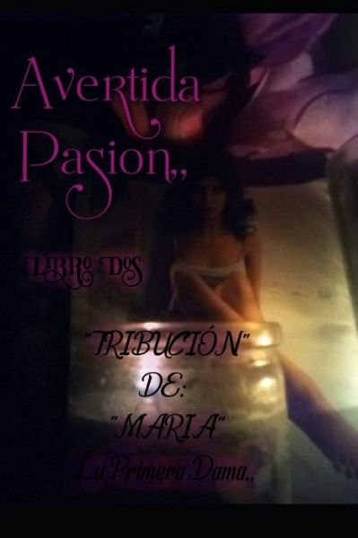 Cover for Sr Chanelle Maris Arnold · Avertada pasion, Libro Dos (Pocketbok) (2020)