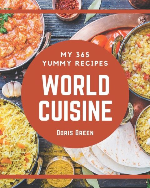 Cover for Doris Green · My 365 Yummy World Cuisine Recipes (Paperback Book) (2020)