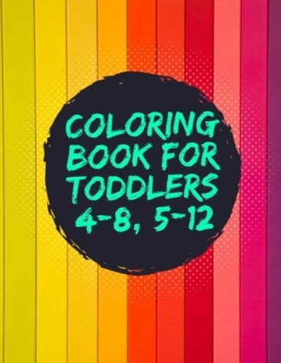 Cover for Coloring Books · Coloring Book For Toddlers (4-8, 5-12) (Pocketbok) (2021)