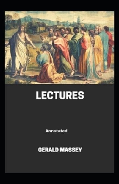 Cover for Gerald Massey · Gerald Massey's Lectures Annotated (Paperback Book) (2021)