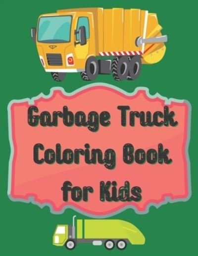 Cover for Giving Thanks · Garbage Truck Coloring Book for Kids (Paperback Book) (2021)