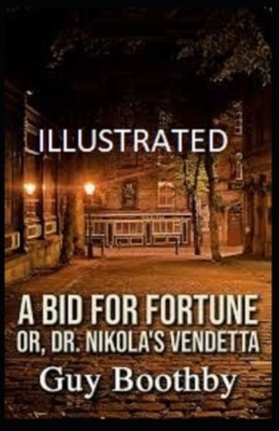 Cover for Guy Boothby · A Bid for Fortune or Dr Nikola's Vendetta Illustrated (Paperback Book) (2021)