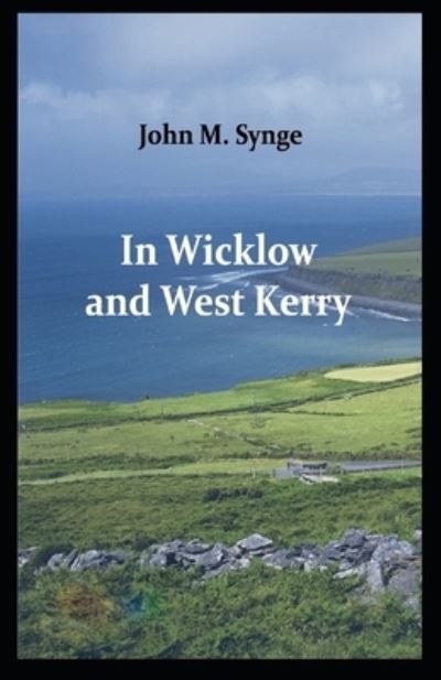 Cover for John M Synge · In Wicklow and West Kerry (Paperback Book) [Illustrated edition] (2021)